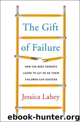 The Gift of Failure by Jessica Lahey