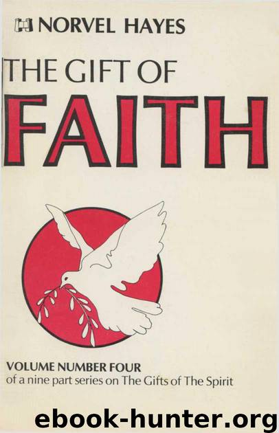 The Gift of Faith by Norvel Hayes