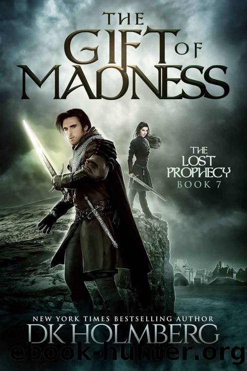 The Gift of Madness: The Lost Prophecy by Holmberg D.K