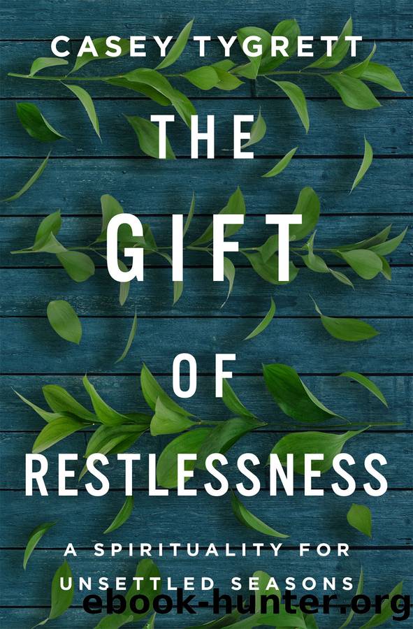 The Gift of Restlessness by Casey Tygrett
