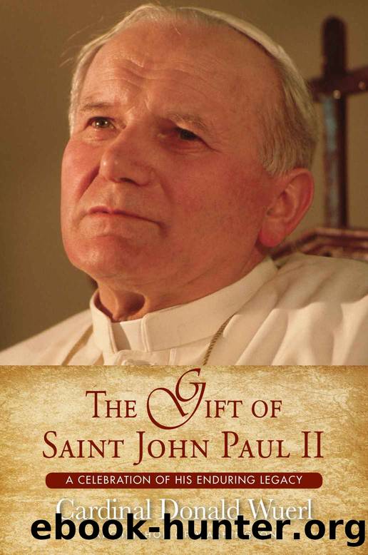 The Gift of St. John Paul II: A Celebration of His Enduring Legacy by Wuerl Donald Cardinal