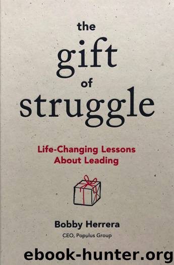 The Gift of Struggle by Bobby Herrera