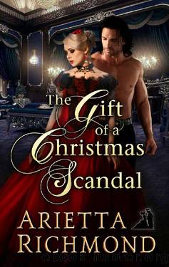 The Gift of a Christmas Scandal_Regency Romance by Arietta Richmond