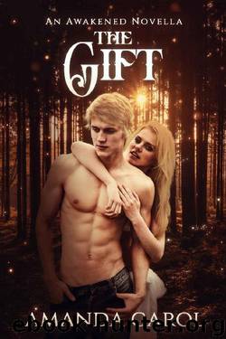 The Gift: An Awakened Novella by Amanda Carol