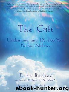 The Gift: Understand and Develop Your Psychic Abilities by Bodine Echo L