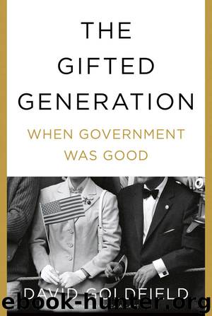 The Gifted Generation: When Government Was Good by David Goldfield
