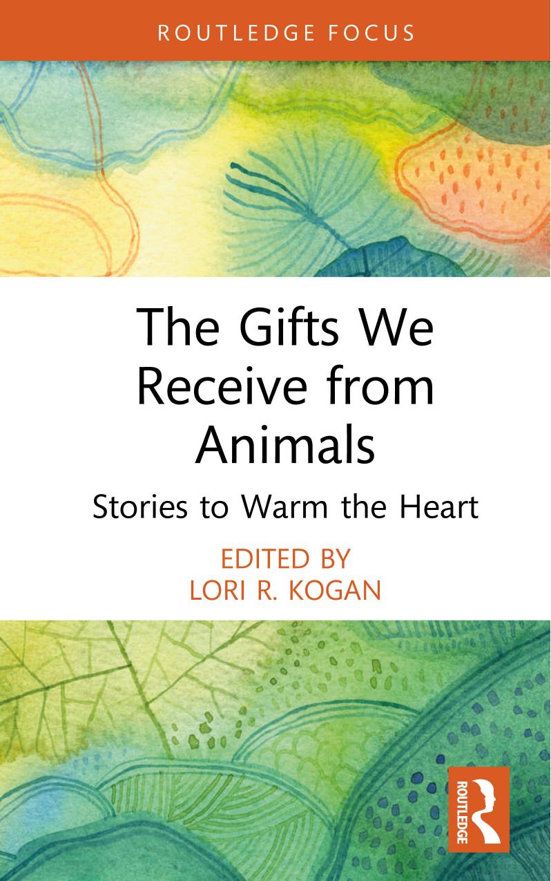 The Gifts We Receive from Animals: Stories to Warm the Heart by Lori R. Kogan