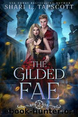 The Gilded Fae (Royal Fae of Rose Briar Woods Book 2) by Shari L. Tapscott