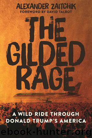 The Gilded Rage by Alexander Zaitchik