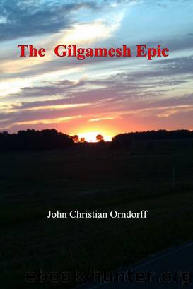 The Gilgamesh Epic by John Orndorff