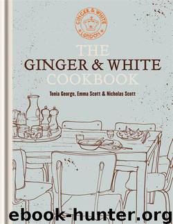 The Ginger & White Cookbook by Tonia George