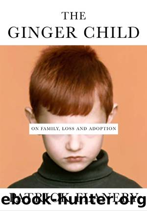 The Ginger Child_On Family, Loss and Adoption by Patrick Flanery