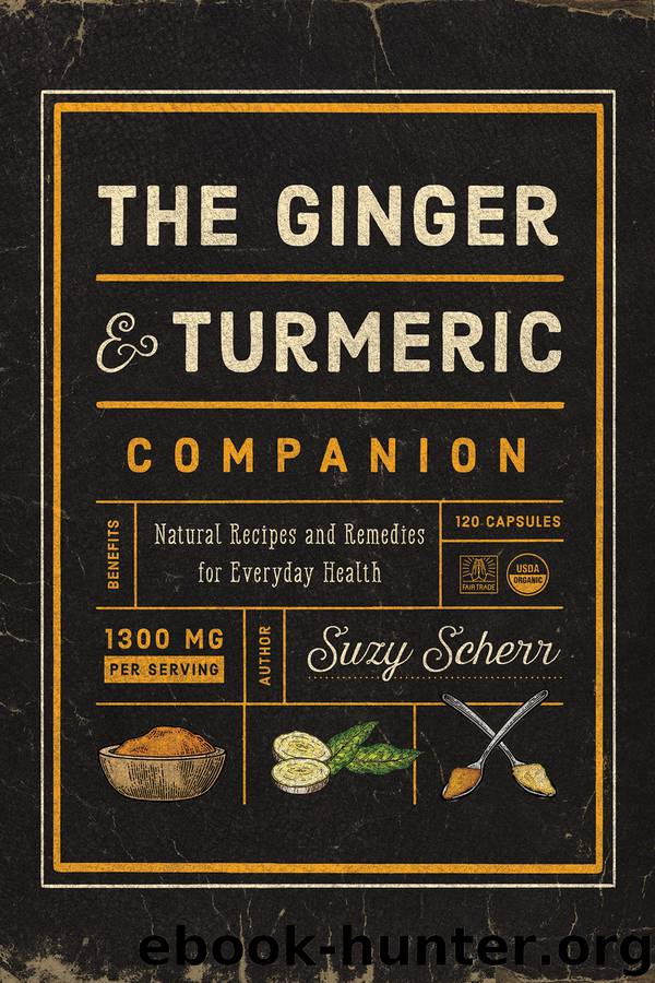 The Ginger and Turmeric Companion by Suzy Scherr