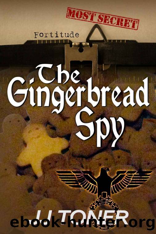 The Gingerbread Spy by J J Toner