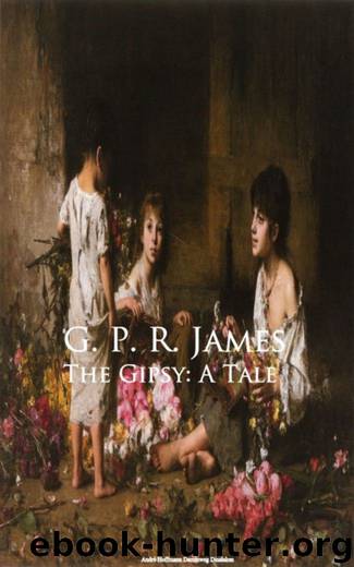 The Gipsy: A Tale by G. P. R. James