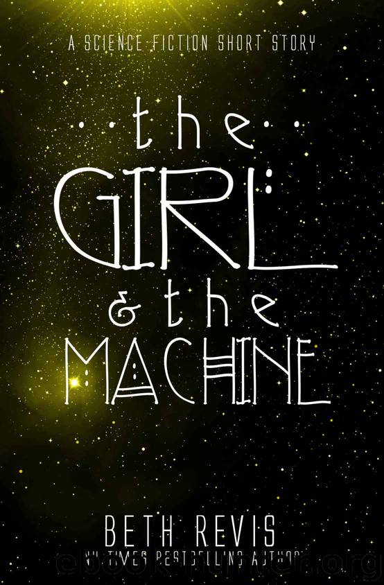 The Girl & the Machine by Beth Revis