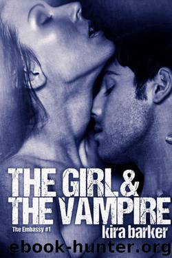 The Girl & the Vampire (The Embassy #1) by Kira Barker