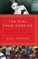 The Girl From Foreign: A Memoir by Shepard Sadia
