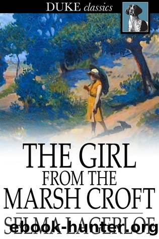 The Girl From the Marsh Croft by Selma Lagerlof