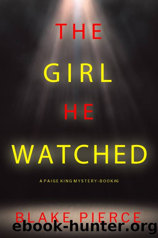 The Girl He Watched by Blake Pierce