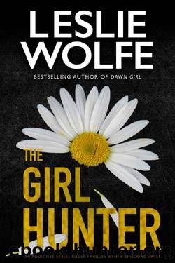The Girl Hunter: An addictive serial killer thriller with a shocking twist (Tess Winnett) by Leslie Wolfe