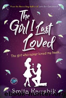 The Girl I Last Loved (Indian Fiction Book 1) by Smita Kaushik