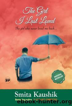 The Girl I Last Loved by Smita Kaushik