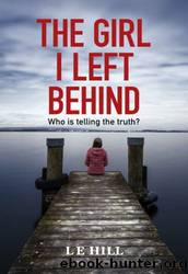 The Girl I Left Behind by LE Hill