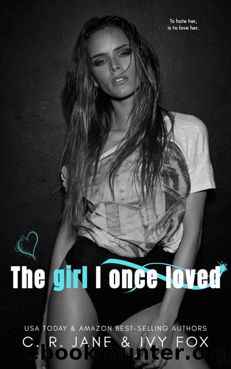 The Girl I Once Loved: Love & Hate Duet by C.R. Jane & Ivy Fox