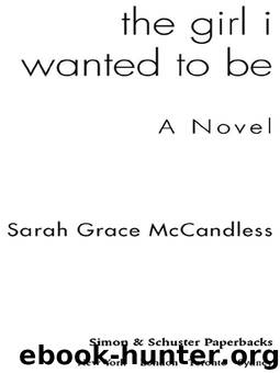 The Girl I Wanted to Be by Sarah Grace McCandless