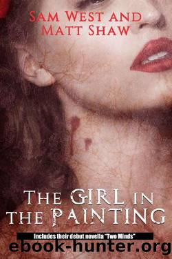 The Girl In The Painting_A Psychological Horror by Matt Shaw & Sam West