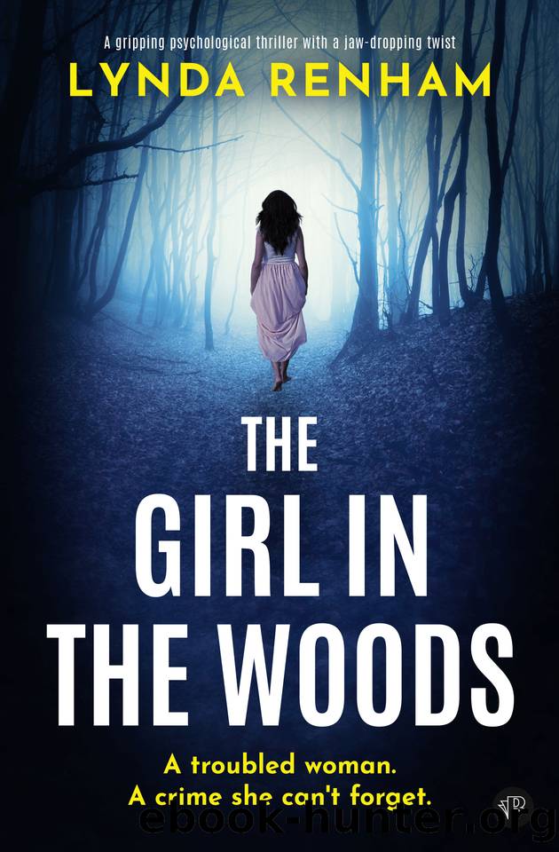 The Girl In The Woods: A gripping psychological thriller with a jaw-dropping twist by Lynda Renham