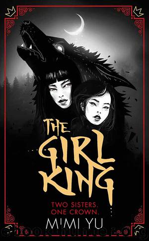 The Girl King by Mimi Yu
