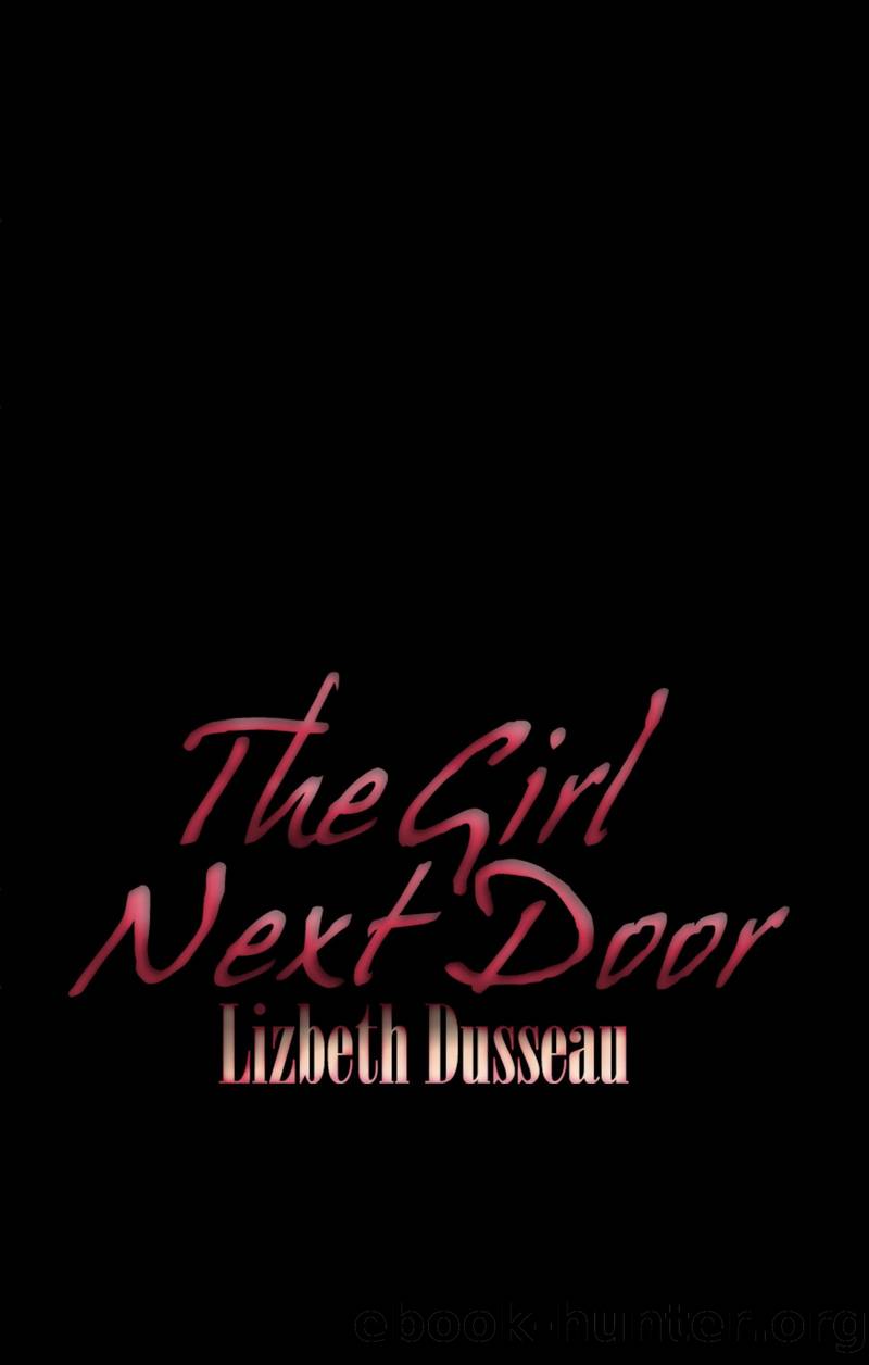 The Girl Next Door by Lizbeth Dusseau