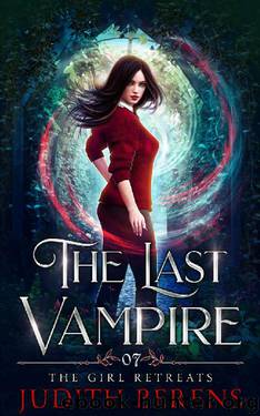 The Girl Retreats (The Last Vampire Book 7) by Judith Berens & Martha Carr & Michael Anderle