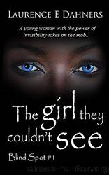 The Girl They Couldn't See by Dahners Laurence E