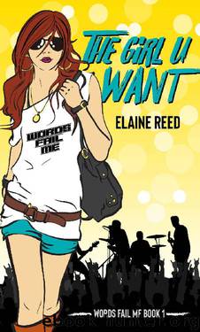 The Girl U Want (Words Fail Me Book 1) by Elaine Reed