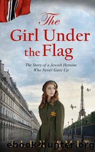 The Girl Under the Flag: Monique - The Story of a Jewish Heroine Who Never Gave Up (WW2 Girls) by Alex Amit