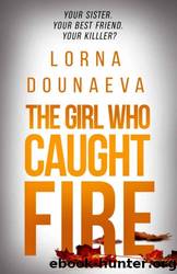 The Girl Who Caught Fire by Lorna Dounaeva