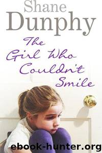 The Girl Who Couldn't Smile by Shane Dunphy