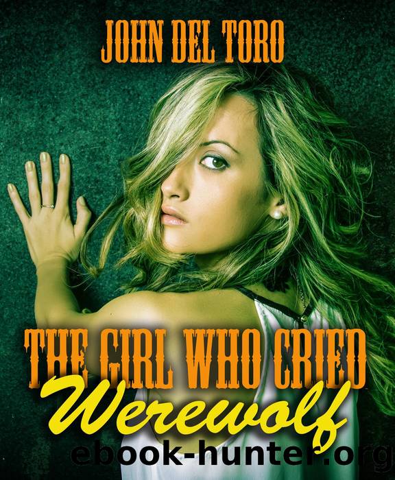 The Girl Who Cried Werewolf by John Del Toro