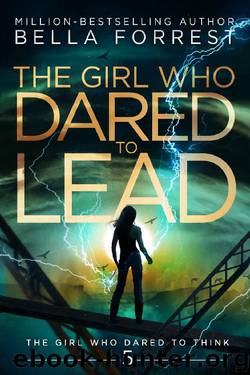 The Girl Who Dared to Think 5: The Girl Who Dared to Lead by Bella Forrest