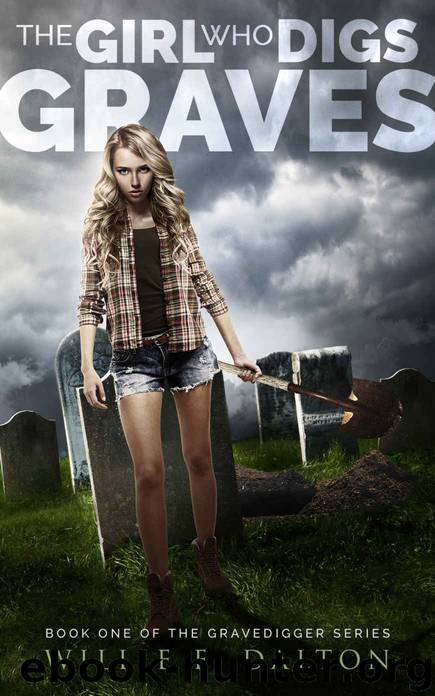 The Girl Who Digs Graves by Willie E. Dalton