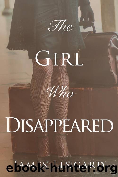 The Girl Who Disappeared by James Lingard