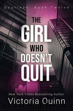 The Girl Who Doesn't Quit (Soulless Book 12) by Victoria Quinn