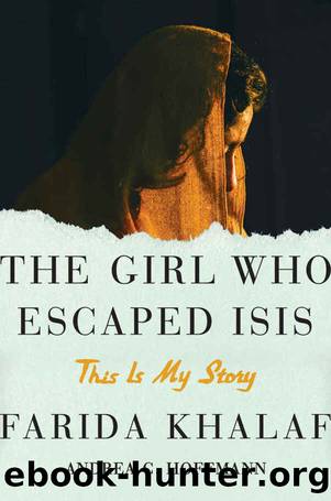 The Girl Who Escaped ISIS: This Is My Story by Farida Khalaf & Andrea C. Hoffmann