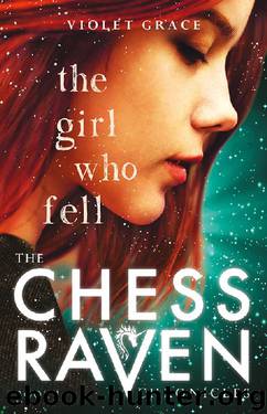 The Girl Who Fell (The Chess Raven Chronicles) by Violet Grace