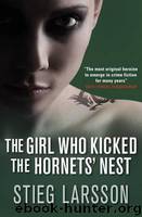 The Girl Who Kicked The Hornets' Nest by Stieg Larsson
