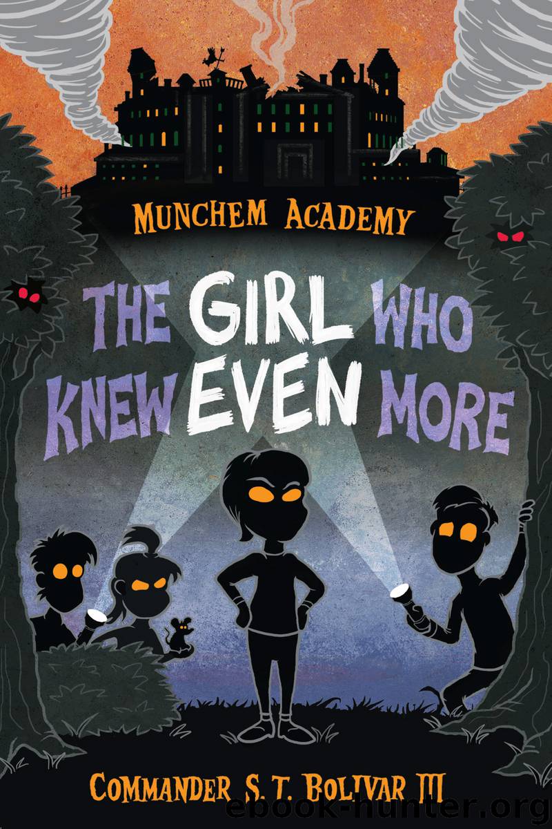 The Girl Who Knew Even More by Commander S.T. Bolivar III