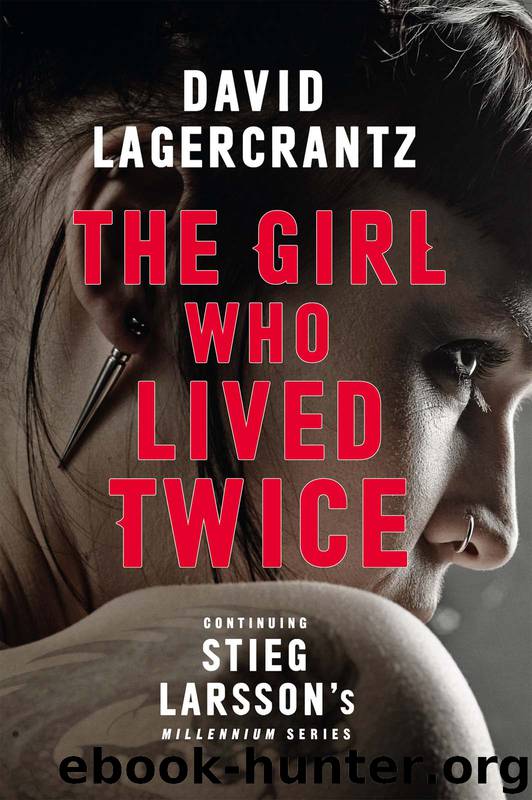 The Girl Who Lived Twice by David Lagercrantz